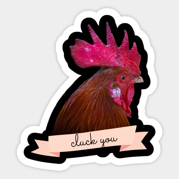 Angry Fowl Cluck You Funny Chicken Lover Gift Sticker by nathalieaynie